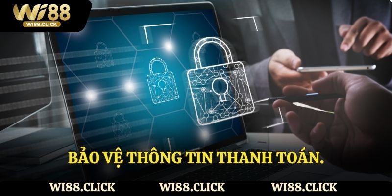 Bảo vệ thông tin thanh toán.