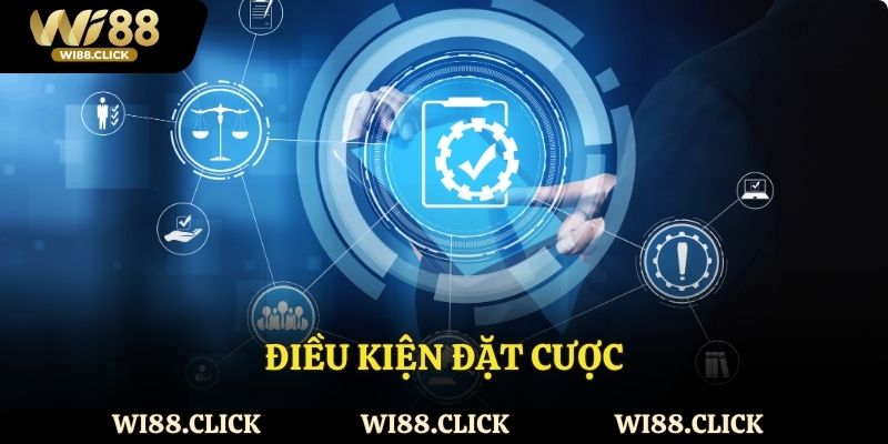 Điều kiện đặt cược.