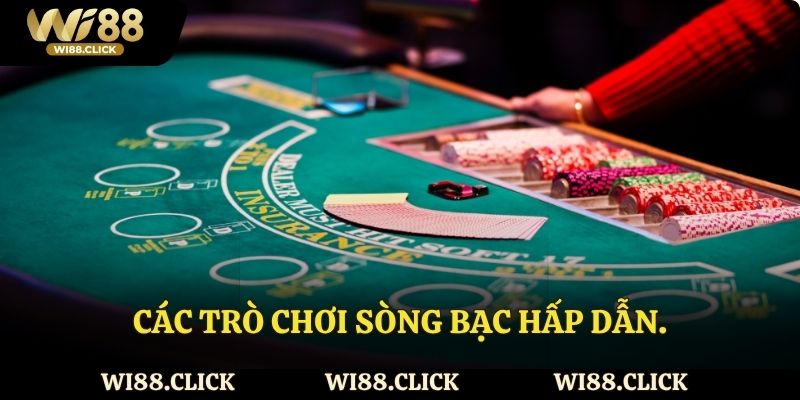 Các trò chơi sòng bạc hấp dẫn.