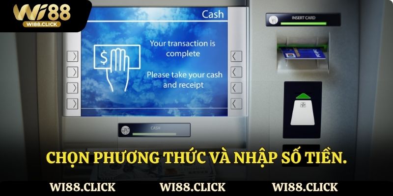 Chọn cách thức và nhập số tiền.