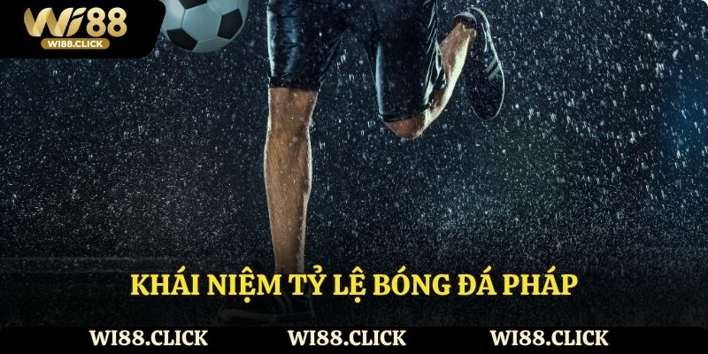 Tỷ lệ cá cược bóng đá Pháp