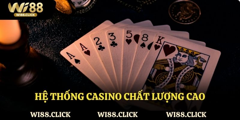 Hệ thống casino chất lượng cao và phong phú