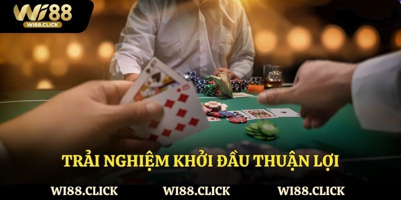 Trải nghiệm khởi đầu thuận lợi cho người mới